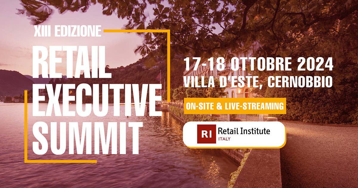 RETAIL EXECUTIVE SUMMIT – XIII EDIZIONE – 17 e 18 Ottobre 2024, Villa d’Este, Cernobbio